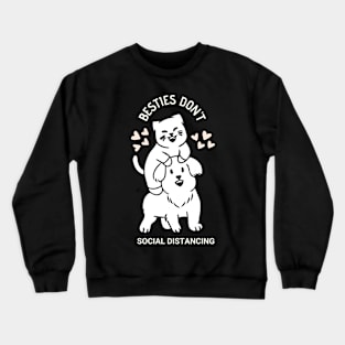 Besties Don't Social Distancing Crewneck Sweatshirt